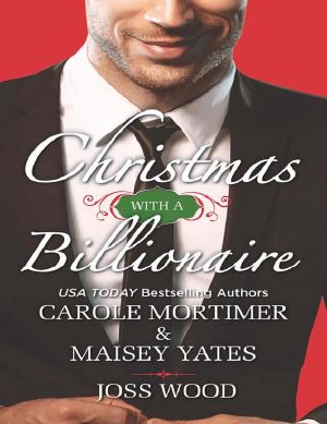 [Chevalier Brothers 02] • Christmas With a Billionaire · Billionaire Under the Mistletoe / Snowed in With Her Boss / A Diamond for Christmas